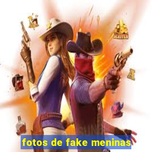 fotos de fake meninas